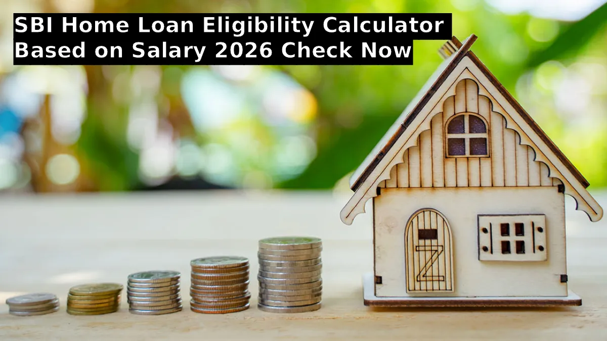 SBI Home Loan Eligibility Calculator Based on Salary 2026 | Banker Mart